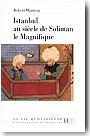 La vie quotidienne � Istanbul au si�cle de Soliman le Magnifique