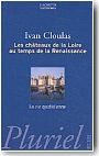 Les ch�teaux de la Loire au temps de la Renaissance