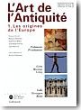 L'art de l'Antiquit�. Tome 1 : Les origines de l'Europe, Gr�ce, Cr�te, Italie (LB)