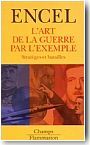 L'Art de la guerre par l'exemple.Strat�ges et batailles