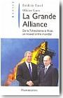 La Grande Alliance. De la Tch�tch�nie � l'Irak, un nouvel ordre mondial