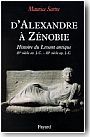 D�Alexandre � Z�nobie.. Histoire du Levant antique. IVe si�cle avant J.-C. � IIIe si�cle apr�s J.-C.