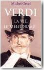 Verdi, la vie, le m�lodrame