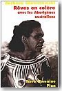 R�ves en col�re. Alliances aborig�nes dans le Nord-Ouest australien.