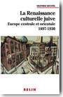 La renaissance culturelle juive en Europe centrale et orientale, 1897-1930