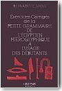 Exercice corrig�s de la petite Grammaire de l'�gyptien hi�roglyphique � l'usage des d�butants