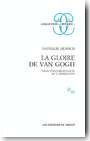 La Gloire de Van Gogh : essai d'anthropologie de l'admiration