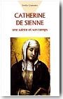 Catherine de Sienne, une sainte et son temps