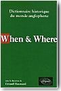 When et Where.Dictionnaire historique du monde anglophone