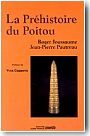 La Pr�histoire du Poitou; Poitou, Vend�e, Aunis, des origines � la conqu�te romaine