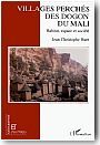 Villages perch�s des Dogons du Mali : habitat, espace et soci�t�