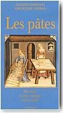 Les p�tes. Histoire d�une culture universelle
