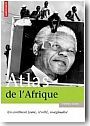 Atlas de l'Afrique. Un continent jeune, r�volt�, marginalis�.