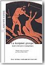 La sculpture grecque. Sources litteraires et �pigraphiques.