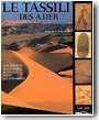Le Tassili des Ajjer.. Aux sources de l'Afrique 50 si�cles avant les pyramides