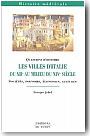Villes d'Italie du XIIe au milieu du XIVe si�cle, Soci�t�s, Pouvoirs, Economies, Cultures