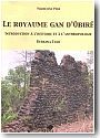Le Royaume Gan d'Obir� : introduction � l'histoire et � l'anthropologie