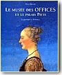 Le mus�e des offices et le palais Pitti. La peinture � Florence