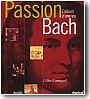 Passion Bach. L'Album d'une vie