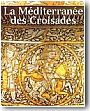 La M�diterran�e des Croisades