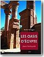 Les oasis d'Egypte dans l'antiquit�.. Des origines au deuxi�me mill�naire avant J-C.