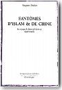 Fant�mes d'Islam et de Chine: le voyage de Bento de Gois (1603-1607)