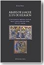 Arabes de langue, Juifs de religion. L'�volution du juda�sme sicilien dans l'environnement. latin, XIIe -XVe si�cles