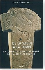 De la vague � la tombe. La conqu�te n�olithique de la M�diterrann�e