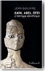 Ca�n, Abel, �tzi<br/>L'h�ritage n�olithique