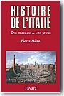 Histoire de l'Italie. des origines � nos jours