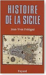 Histoire de la Sicile. Des origines � nos jours