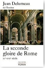 La seconde gloire de Rome : <br/>XVe-XVIIe si�cle